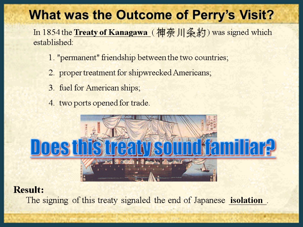 Result: The signing of this treaty signaled the end of Japanese ________. What was